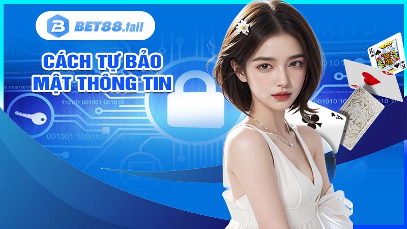 Cách tự bảo vệ tài khoản tại nhà cái bet88