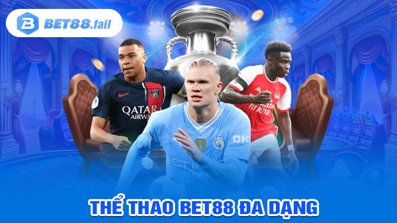 Sảnh Thể Thao Bet88 Đa Dạng