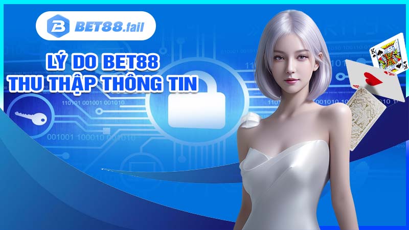 Lý do nhà cái thu thập thông tin người chơi