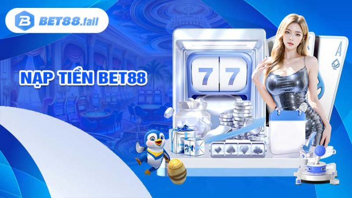 nạp tiền BET88