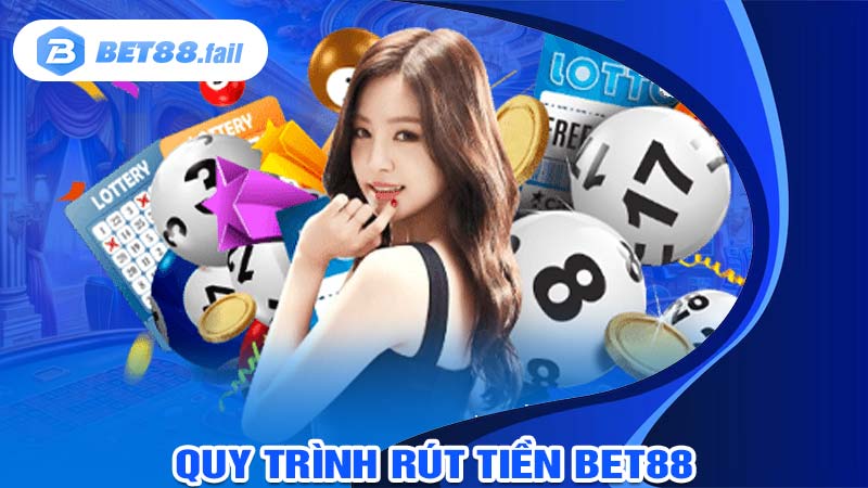 Quy trình chuẩn để rút tiền bet88