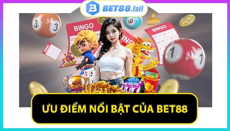 Những ưu điểm chỉ có tại nhà cái bet88